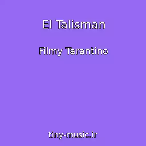 کاور آهنگ El Talisman از Filmy Tarantino