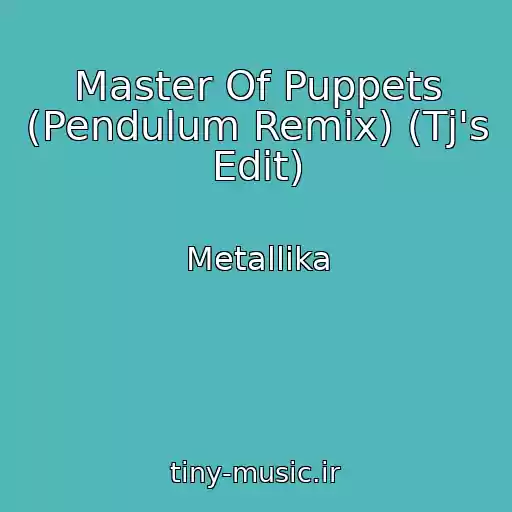 کاور آهنگ Master Of Puppets (Pendulum Remix) (Tj's Edit) از Metallika