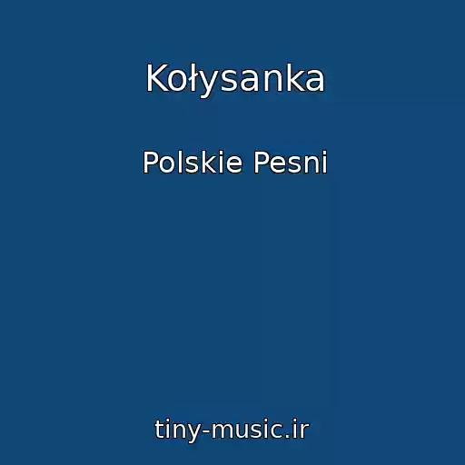 کاور آهنگ Kołysanka از Polskie Pesni