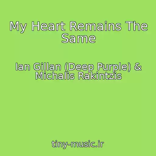 کاور آهنگ My Heart Remains The Same از Ian Gillan (Deep Purple) & Michalis Rakintzis