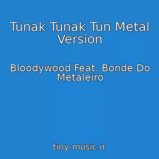 کاور آهنگ Tunak Tunak Tun Metal Version از Bloodywood Feat. Bonde Do Metaleiro