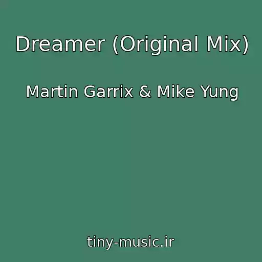 کاور آهنگ Dreamer (Original Mix) از Martin Garrix & Mike Yung