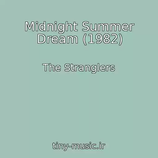 کاور آهنگ Midnight Summer Dream (1982) از The Stranglers