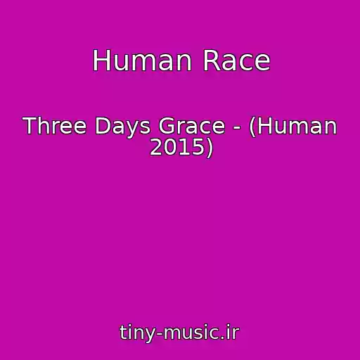 کاور آهنگ Human Race از Three Days Grace - (Human 2015)