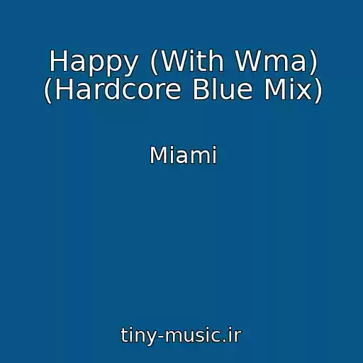 کاور آهنگ Happy (With Wma) (Hardcore Blue Mix) از Miami