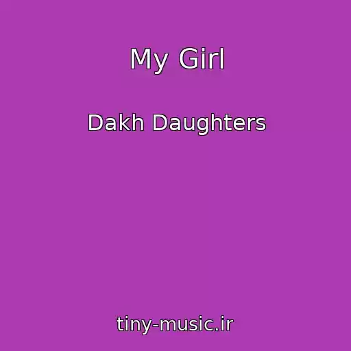 کاور آهنگ My Girl از Dakh Daughters