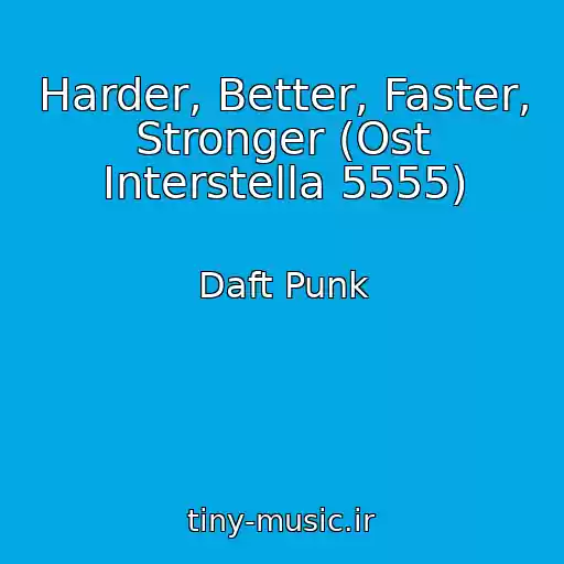 کاور آهنگ Harder, Better, Faster, Stronger (Ost Interstella 5555) از Daft Punk