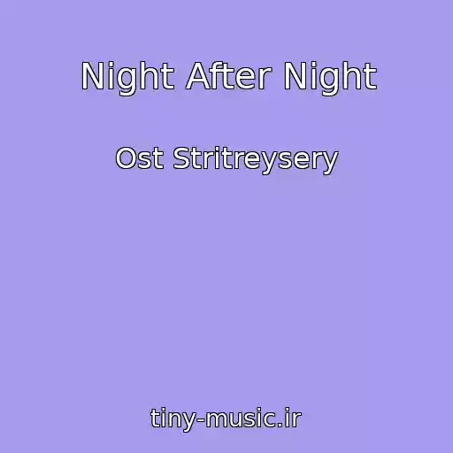 کاور آهنگ Night After Night از Ost Stritreysery
