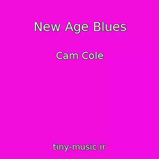 کاور آهنگ New Age Blues از Cam Cole