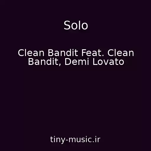 کاور آهنگ Solo از Clean Bandit Feat. Clean Bandit, Demi Lovato