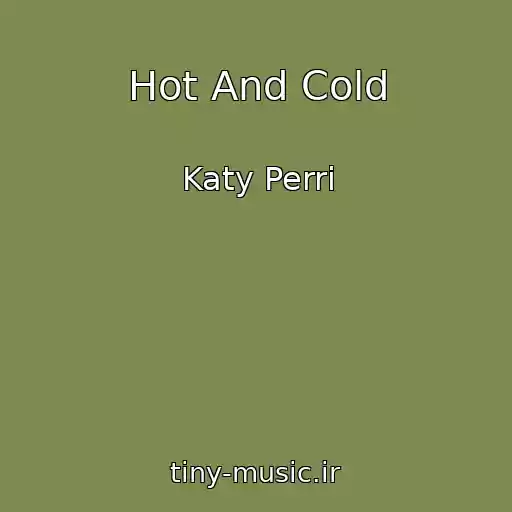کاور آهنگ Hot And Cold از Katy Perri