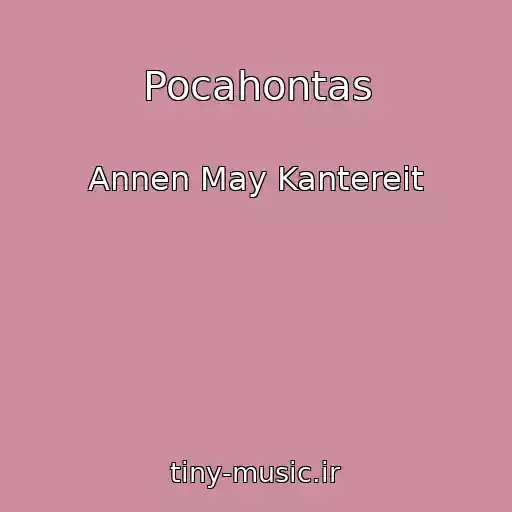 کاور آهنگ Pocahontas از Annen May Kantereit