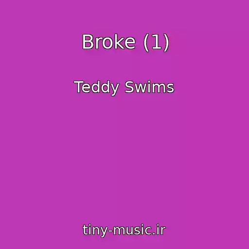 کاور آهنگ Broke (1) از Teddy Swims