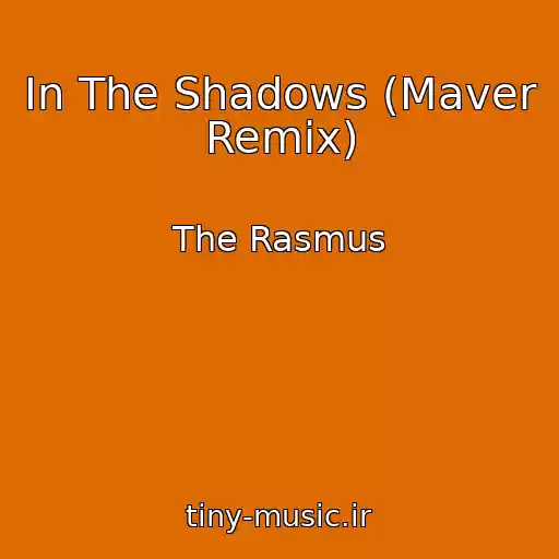 کاور آهنگ In The Shadows (Maver Remix) از The Rasmus