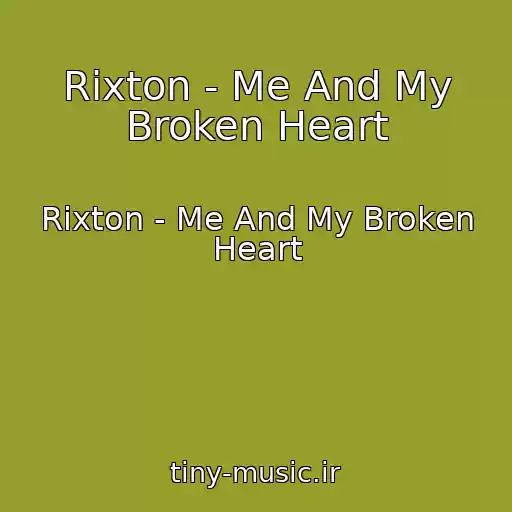 کاور آهنگ Rixton - Me And My Broken Heart از Rixton - Me And My Broken Heart