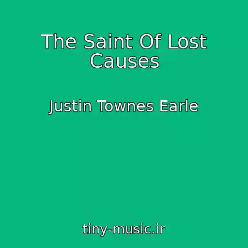 کاور آهنگ The Saint Of Lost Causes از Justin Townes Earle