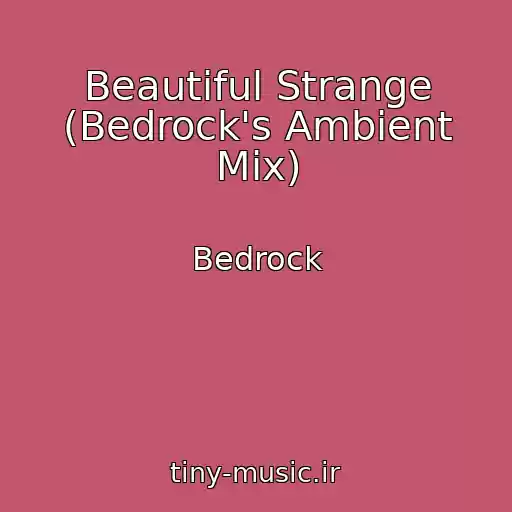 کاور آهنگ Beautiful Strange (Bedrock's Ambient Mix) از Bedrock