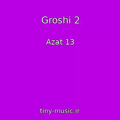 کاور آهنگ Groshi 2 از Azat 13