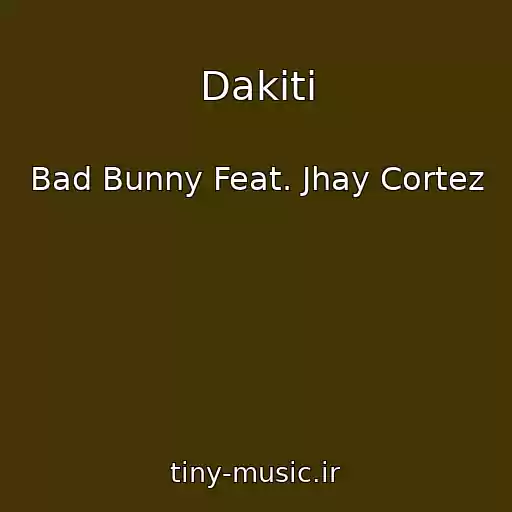 کاور آهنگ Dakiti از Bad Bunny Feat. Jhay Cortez