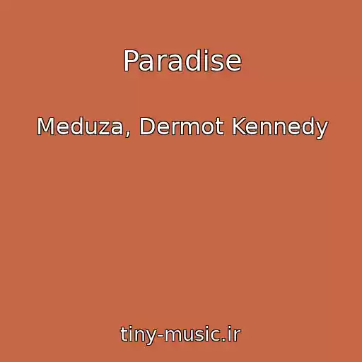 کاور آهنگ Paradise از Meduza, Dermot Kennedy