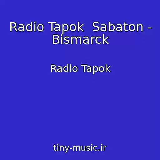 کاور آهنگ Radio Tapok  Sabaton - Bismarck از Radio Tapok
