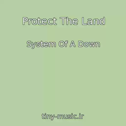 کاور آهنگ Protect The Land از System Of A Down