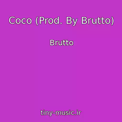کاور آهنگ Coco (Prod. By Brutto) از Brutto
