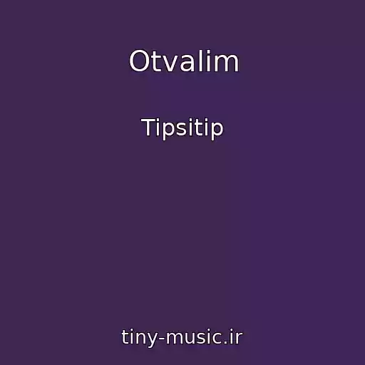 کاور آهنگ Otvalim از Tipsitip