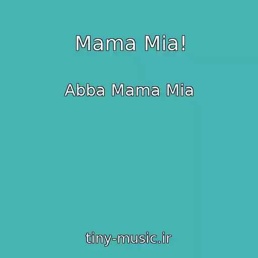 کاور آهنگ Mama Mia! از Abba Mama Mia