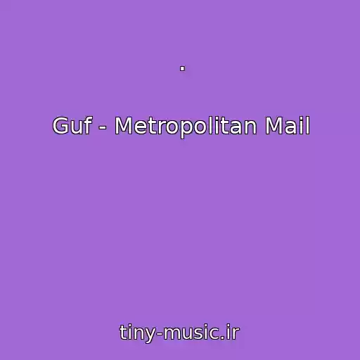 کاور آهنگ . از Guf - Metropolitan Mail