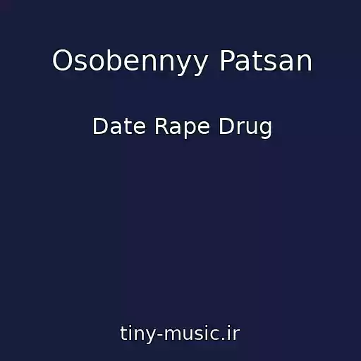 کاور آهنگ Osobennyy Patsan از Date Rape Drug