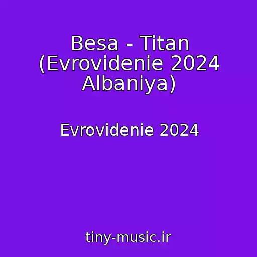 کاور آهنگ Besa - Titan (Evrovidenie 2024 Albaniya) از Evrovidenie 2024