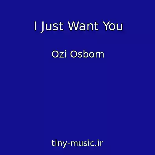 کاور آهنگ I Just Want You از Ozi Osborn