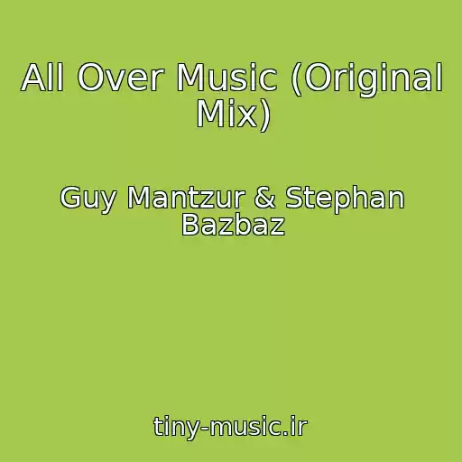 کاور آهنگ All Over Music (Original Mix) از Guy Mantzur & Stephan Bazbaz