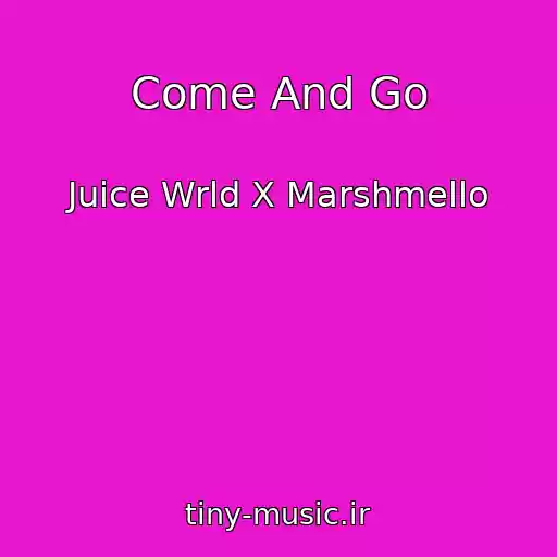 کاور آهنگ Come And Go از Juice Wrld X Marshmello