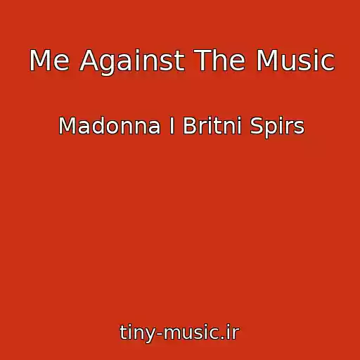 کاور آهنگ Me Against The Music از Madonna I Britni Spirs