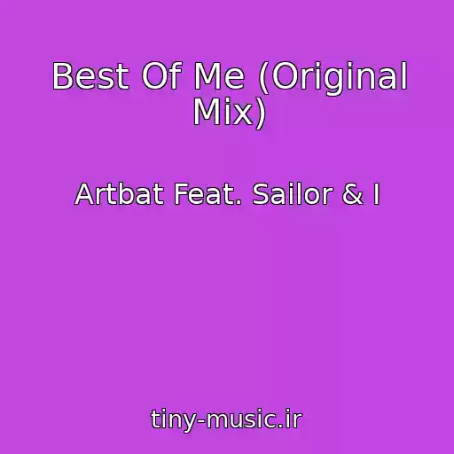 کاور آهنگ Best Of Me (Original Mix) از Artbat Feat. Sailor & I