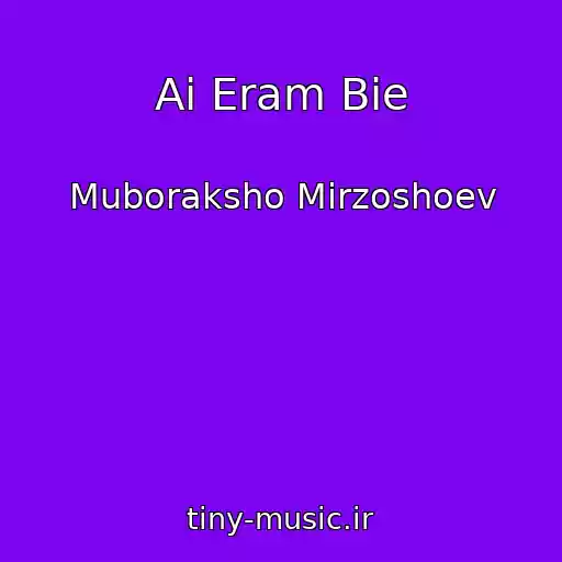 کاور آهنگ Ai Eram Bie از Muboraksho Mirzoshoev