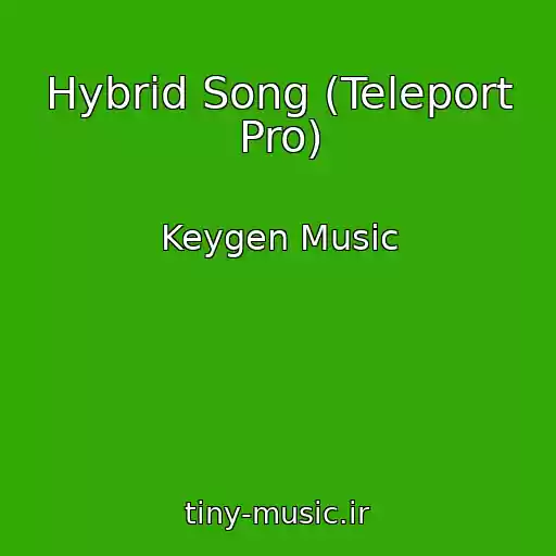 کاور آهنگ Hybrid Song (Teleport Pro) از Keygen Music