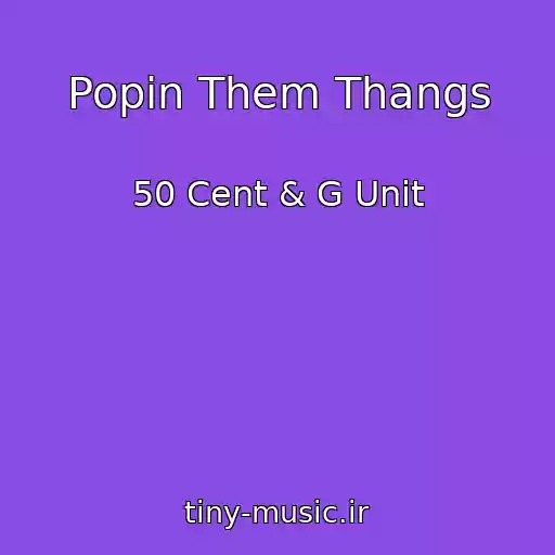 کاور آهنگ Popin Them Thangs از 50 Cent & G Unit