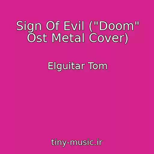 کاور آهنگ Sign Of Evil ("Doom" Ost Metal Cover) از Elguitar Tom