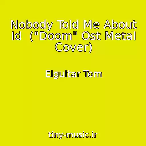 کاور آهنگ Nobody Told Me About Id  ("Doom" Ost Metal Cover) از Elguitar Tom