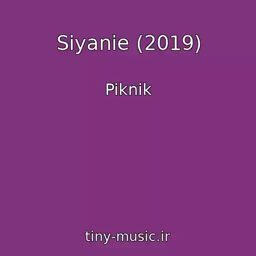 کاور آهنگ Siyanie (2019) از Piknik