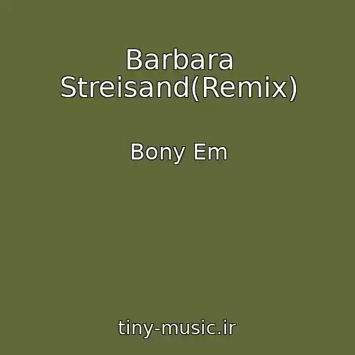 کاور آهنگ Barbara Streisand(Remix) از Bony Em