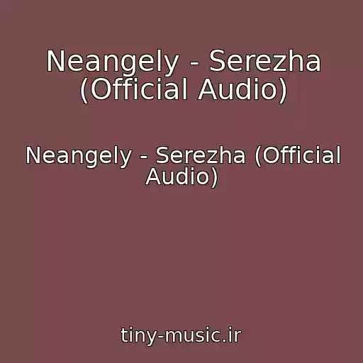 کاور آهنگ Neangely - Serezha (Official Audio) از Neangely - Serezha (Official Audio)