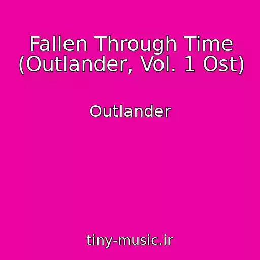 کاور آهنگ Fallen Through Time (Outlander, Vol. 1 Ost) از Outlander
