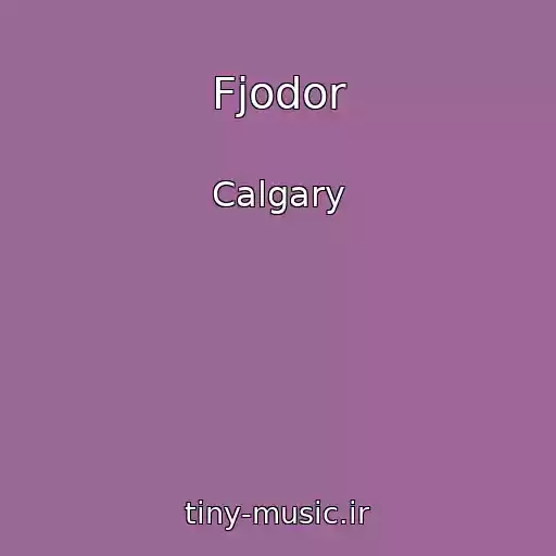 کاور آهنگ Fjodor از Calgary