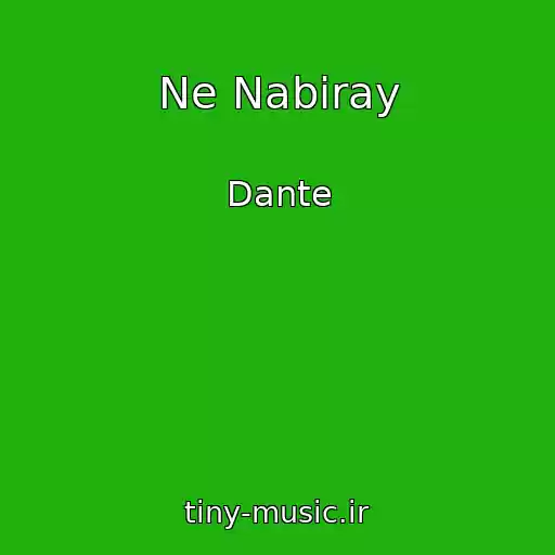 کاور آهنگ Ne Nabiray از Dante