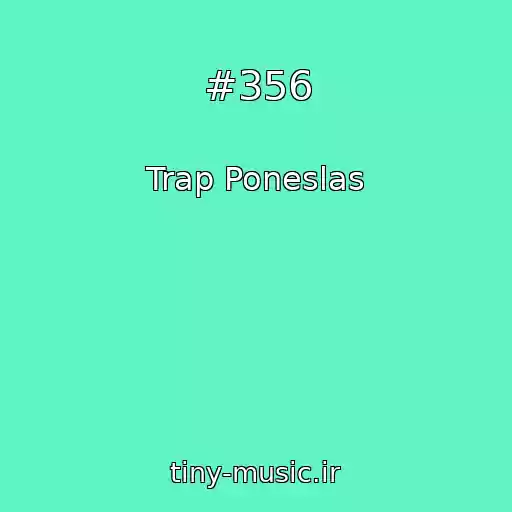 کاور آهنگ #356 از Trap Poneslas