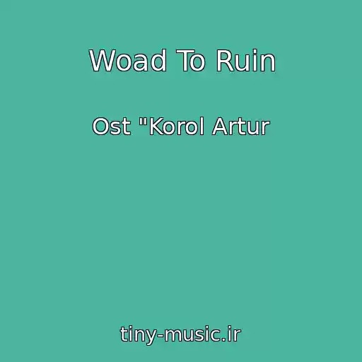 کاور آهنگ Woad To Ruin از Ost "Korol Artur